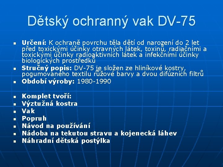 Dětský ochranný vak DV-75 n n n n n Určení: K ochraně povrchu těla