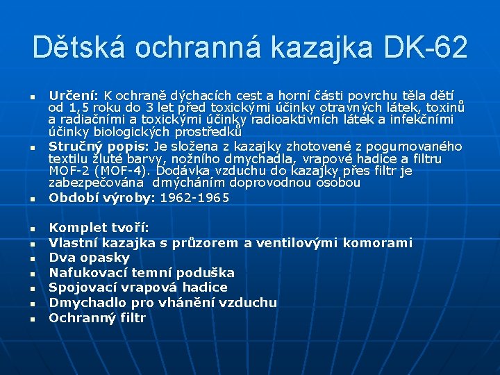 Dětská ochranná kazajka DK-62 n n n n n Určení: K ochraně dýchacích cest