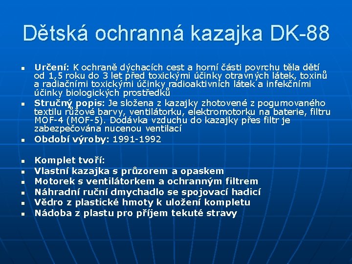 Dětská ochranná kazajka DK-88 n n n n n Určení: K ochraně dýchacích cest