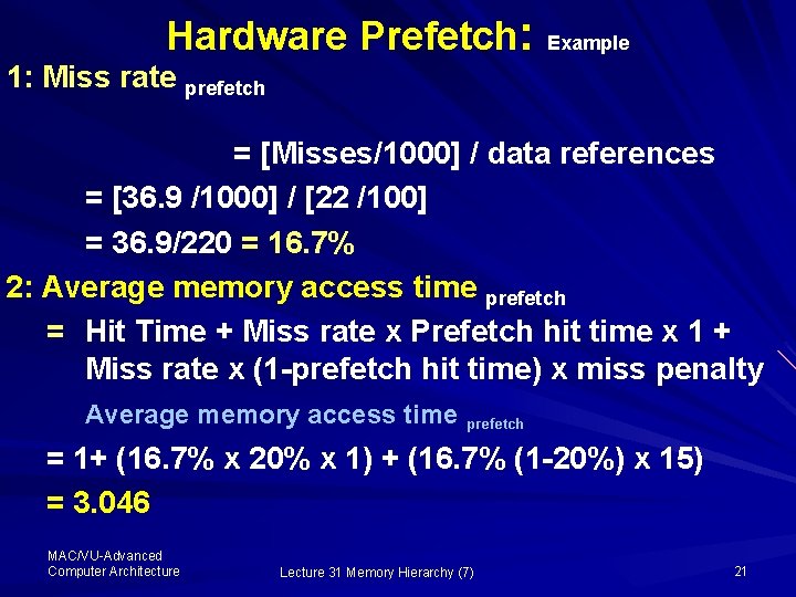 Hardware Prefetch: Example 1: Miss rate prefetch = [Misses/1000] / data references = [36.