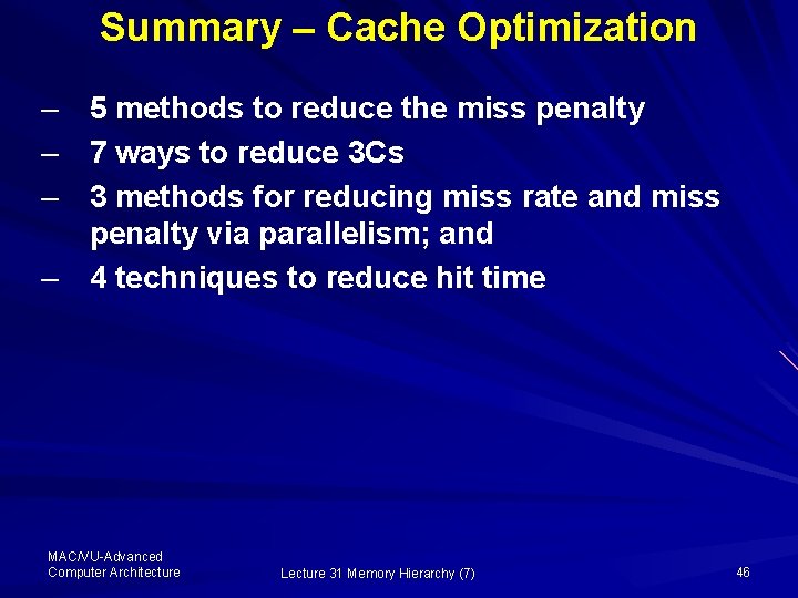 Summary – Cache Optimization – – – 5 methods to reduce the miss penalty