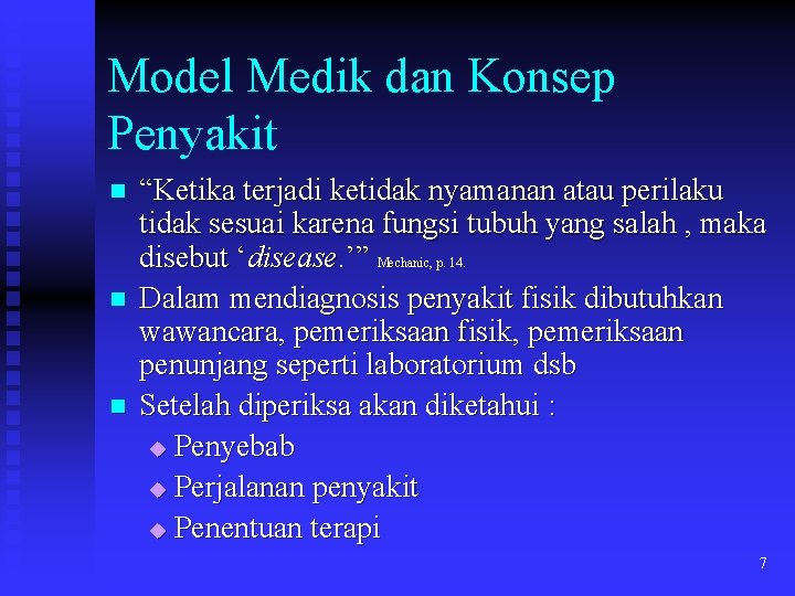 Model Medik dan Konsep Penyakit n n n “Ketika terjadi ketidak nyamanan atau perilaku