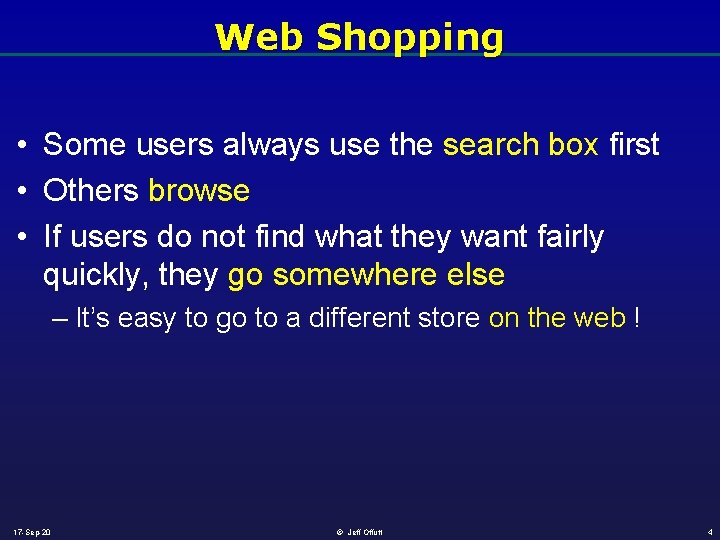 Web Shopping • Some users always use the search box first • Others browse