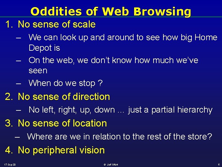 Oddities of Web Browsing 1. No sense of scale – We can look up