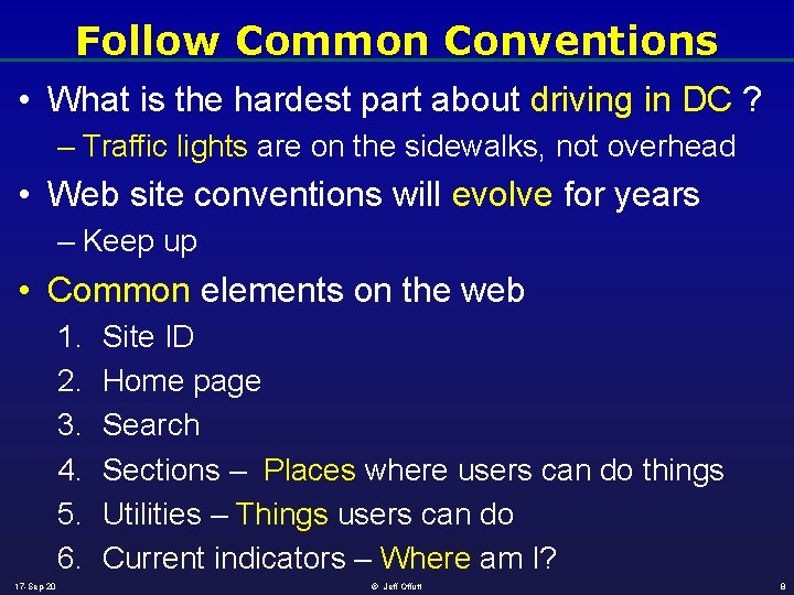 Follow Common Conventions • What is the hardest part about driving in DC ?