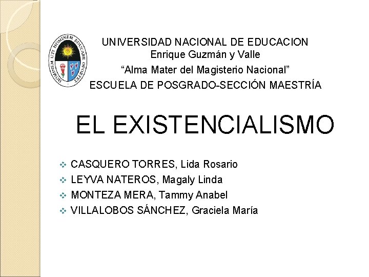 UNIVERSIDAD NACIONAL DE EDUCACION Enrique Guzmán y Valle “Alma Mater del Magisterio Nacional” ESCUELA