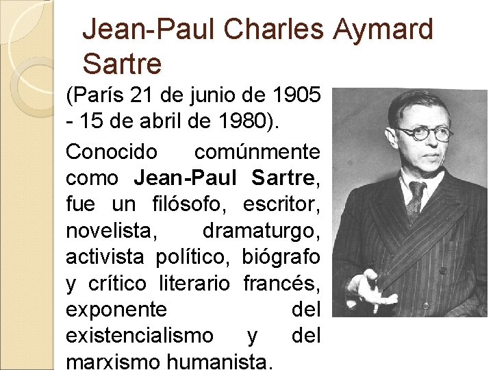 Jean-Paul Charles Aymard Sartre (París 21 de junio de 1905 - 15 de abril