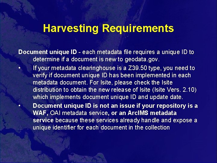 Harvesting Requirements Document unique ID - each metadata file requires a unique ID to