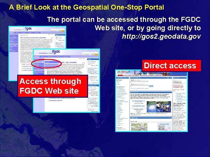 A Brief Look at the Geospatial One-Stop Portal The portal can be accessed through