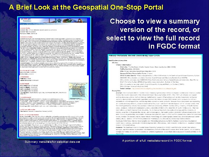 A Brief Look at the Geospatial One-Stop Portal Choose to view a summary version