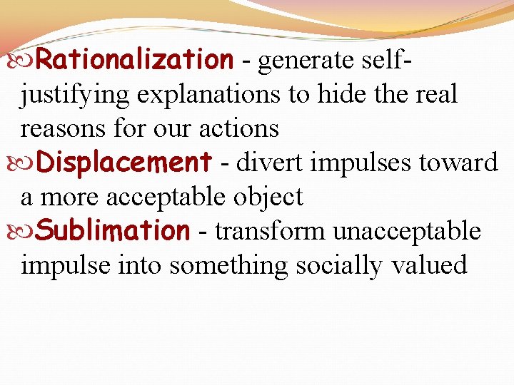  Rationalization - generate selfjustifying explanations to hide the real reasons for our actions