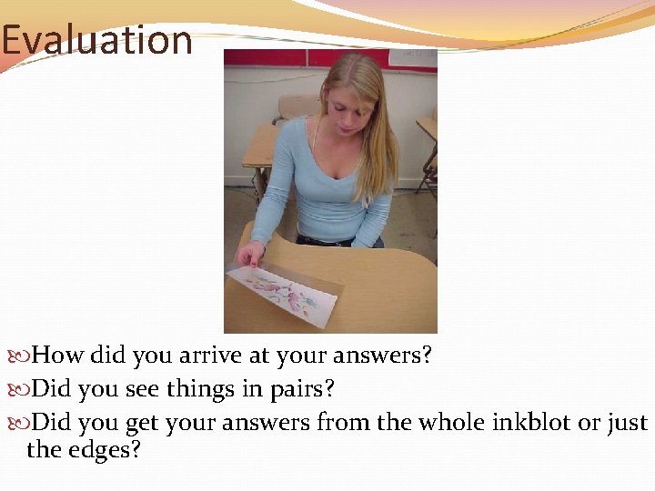 Evaluation How did you arrive at your answers? Did you see things in pairs?