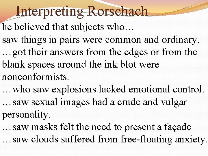 Interpreting Rorschach he believed that subjects who… saw things in pairs were common and