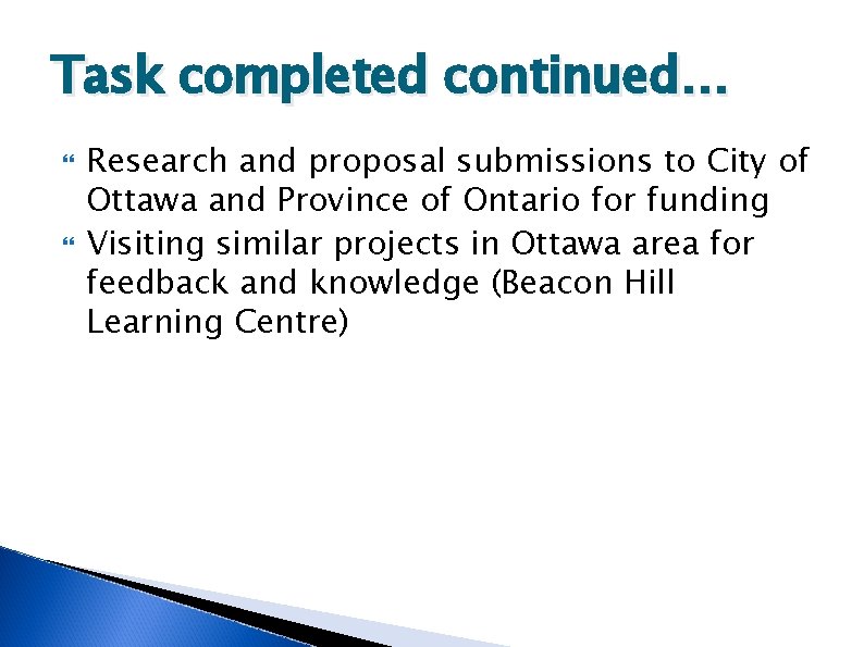 Task completed continued… Research and proposal submissions to City of Ottawa and Province of Task completed continued… Research and proposal submissions to City of Ottawa and Province of