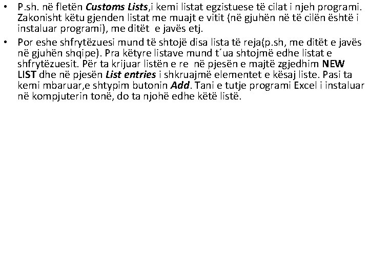 • P. sh. në fletën Customs Lists, i kemi listat egzistuese të cilat • P. sh. në fletën Customs Lists, i kemi listat egzistuese të cilat