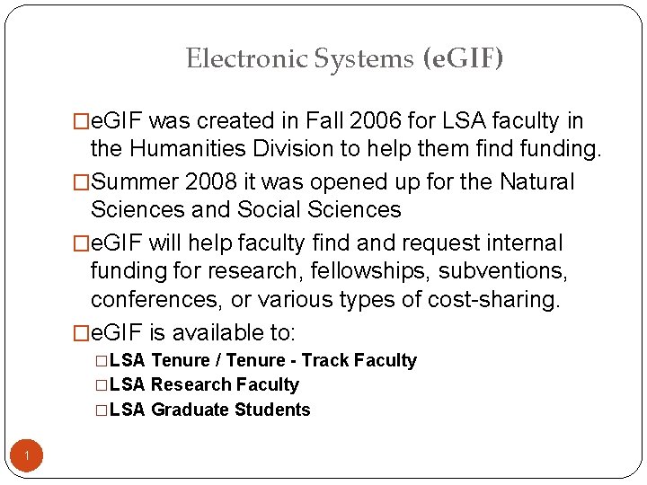 Electronic Systems (e. GIF) �e. GIF was created in Fall 2006 for LSA faculty