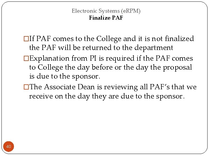 Electronic Systems (e. RPM) Finalize PAF �If PAF comes to the College and it