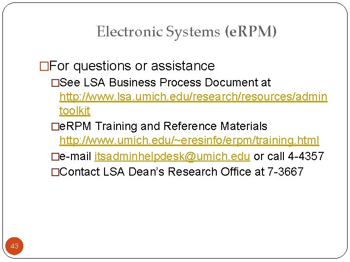 Electronic Systems (e. RPM) �For questions or assistance �See LSA Business Process Document at