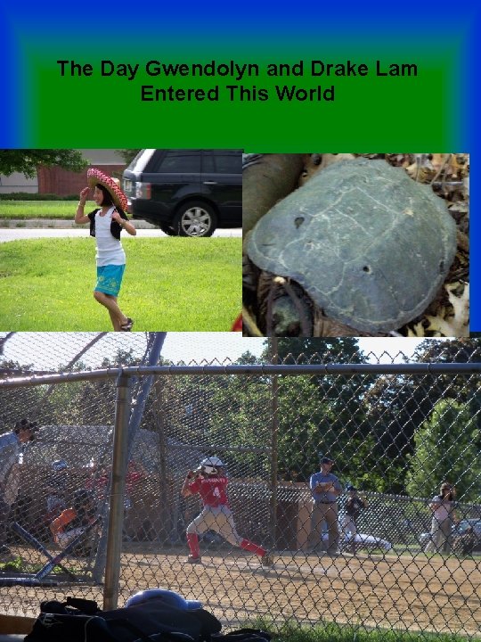 The Day Gwendolyn and Drake Lam Entered This World 