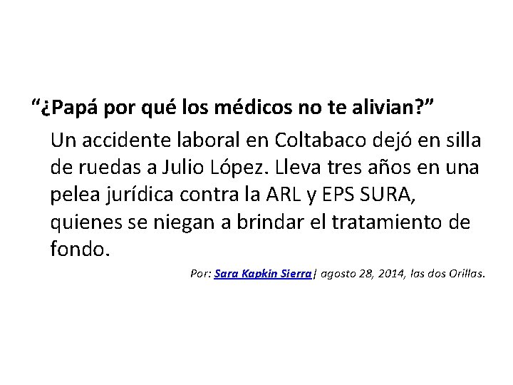 “¿Papá por qué los médicos no te alivian? ” Un accidente laboral en Coltabaco “¿Papá por qué los médicos no te alivian? ” Un accidente laboral en Coltabaco