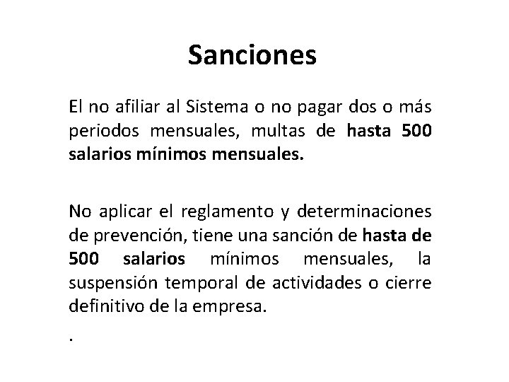 Sanciones El no afiliar al Sistema o no pagar dos o más periodos mensuales, Sanciones El no afiliar al Sistema o no pagar dos o más periodos mensuales,