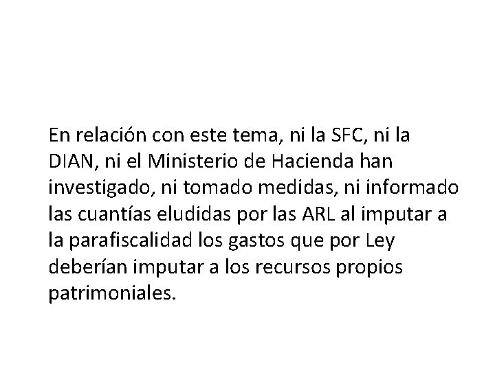 En relación con este tema, ni la SFC, ni la DIAN, ni el Ministerio En relación con este tema, ni la SFC, ni la DIAN, ni el Ministerio