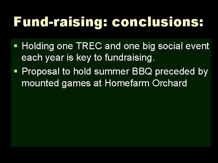 Fund-raising: conclusions: § Holding one TREC and one big social event each year is