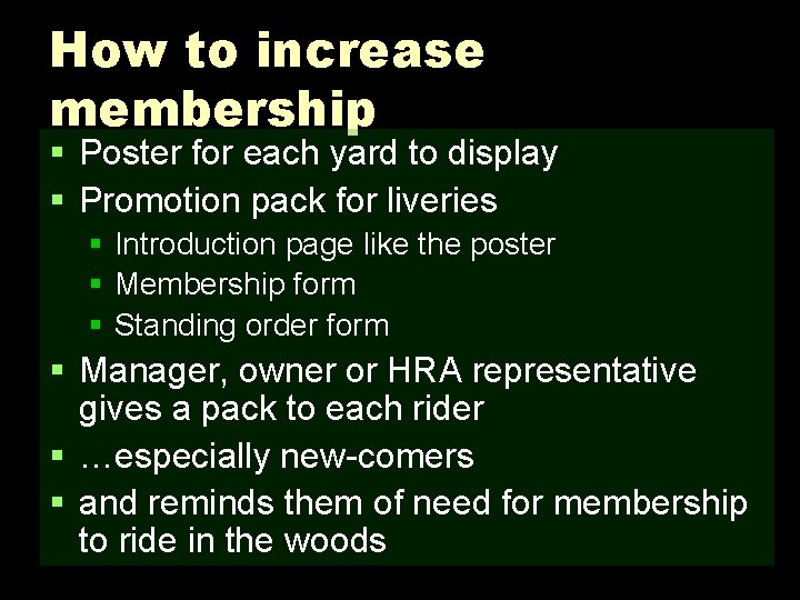 How to increase membership § Poster for each yard to display § Promotion pack