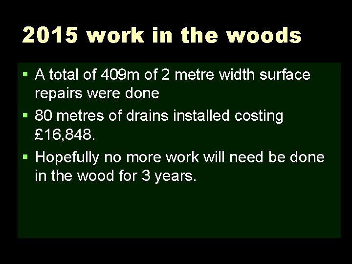 2015 work in the woods § A total of 409 m of 2 metre