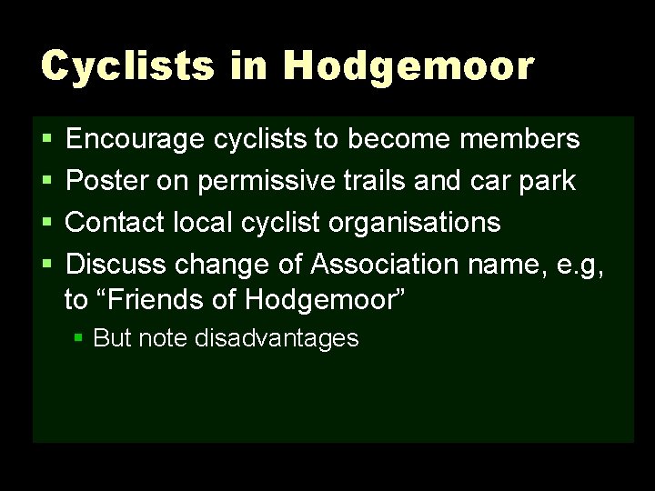 Cyclists in Hodgemoor § § Encourage cyclists to become members Poster on permissive trails