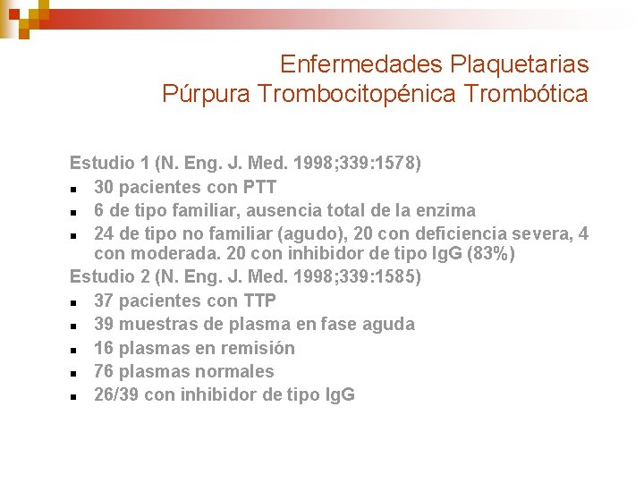 Enfermedades Plaquetarias Púrpura Trombocitopénica Trombótica Estudio 1 (N. Eng. J. Med. 1998; 339: 1578)