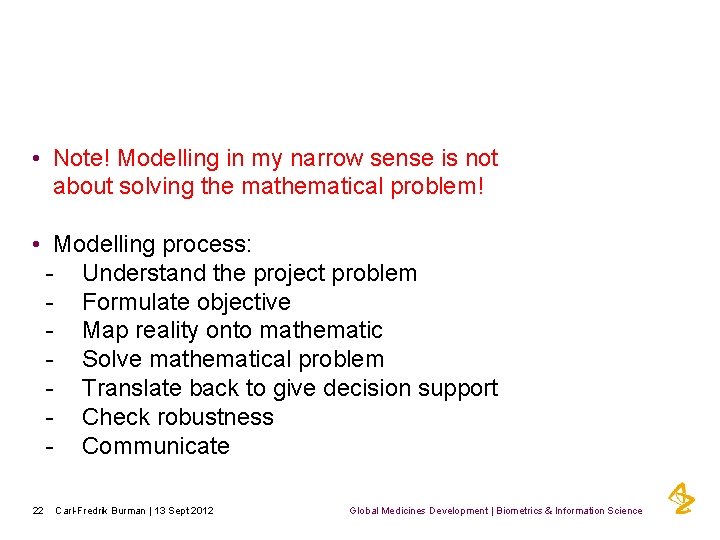  • Note! Modelling in my narrow sense is not about solving the mathematical