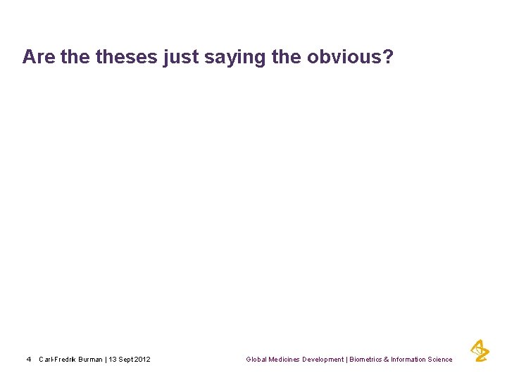 Are theses just saying the obvious? 4 Carl-Fredrik Burman | 13 Sept 2012 Global