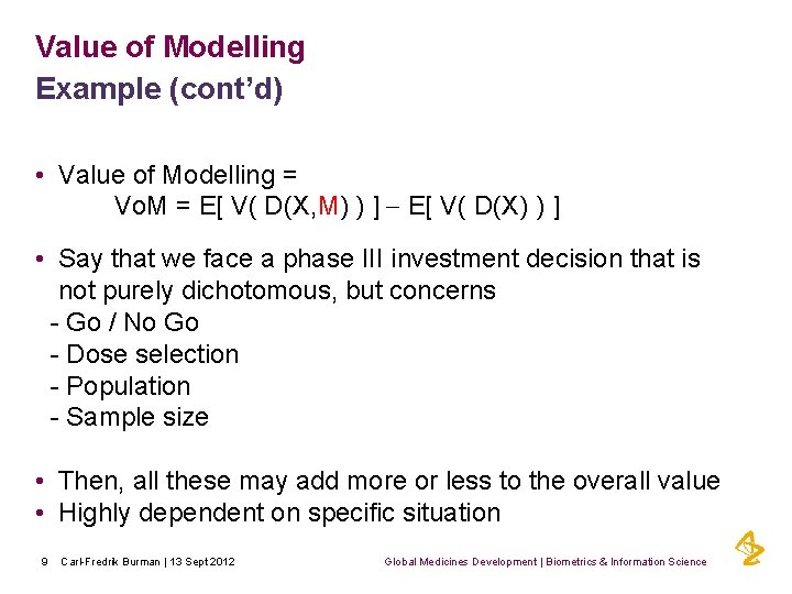 Value of Modelling Example (cont’d) • Value of Modelling = Vo. M = E[