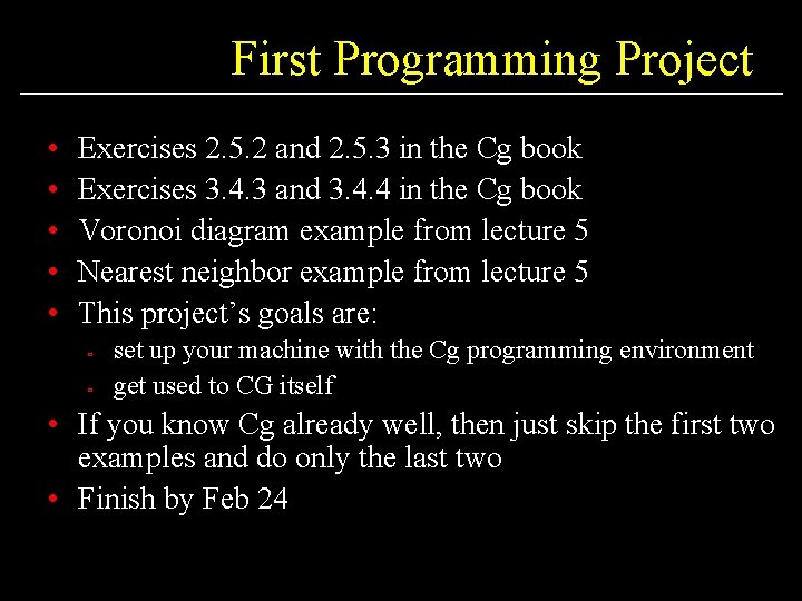 First Programming Project • • • Exercises 2. 5. 2 and 2. 5. 3