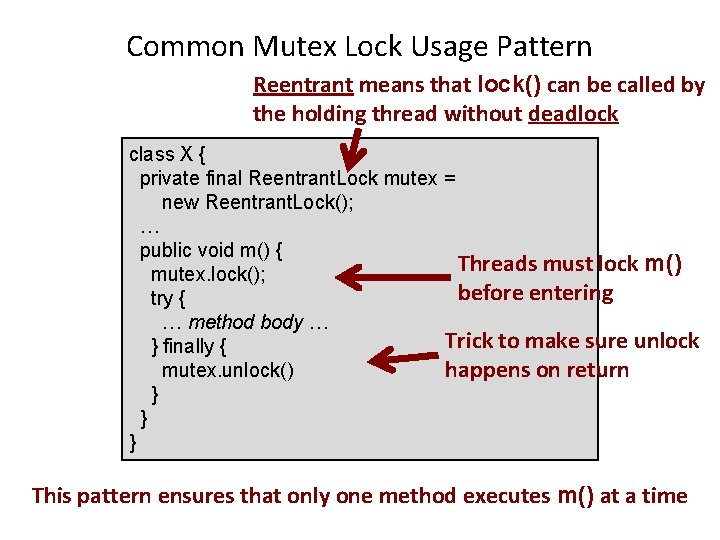 Common Mutex Lock Usage Pattern Reentrant means that lock() can be called by the