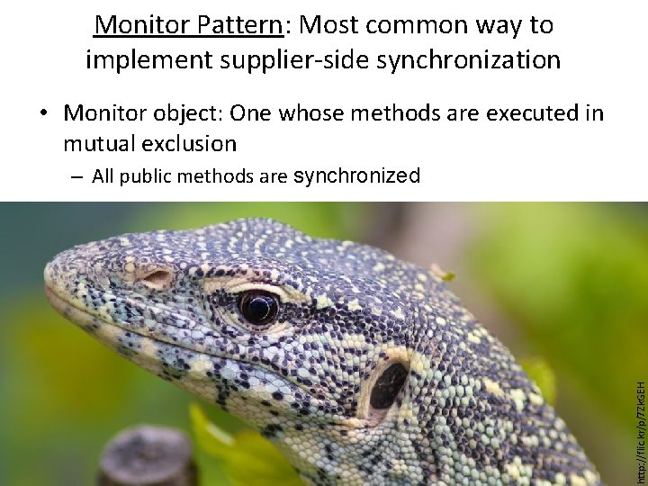 Monitor Pattern: Most common way to implement supplier-side synchronization • Monitor object: One whose