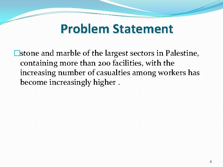 Problem Statement �stone and marble of the largest sectors in Palestine, containing more than