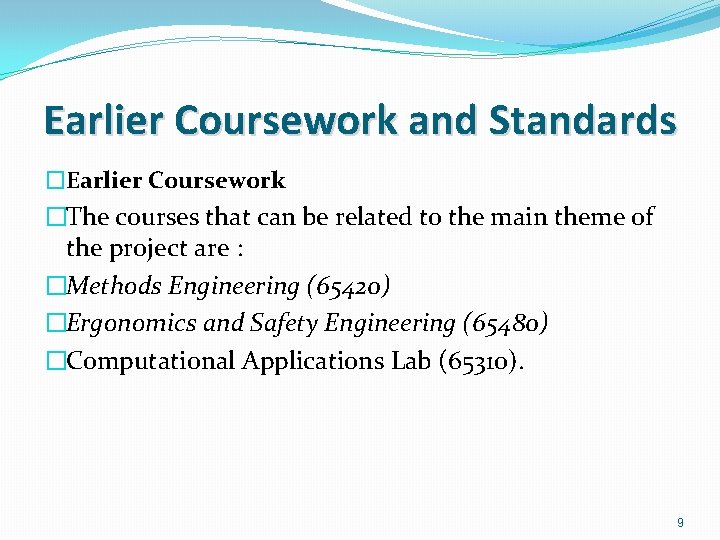Earlier Coursework and Standards �Earlier Coursework �The courses that can be related to the