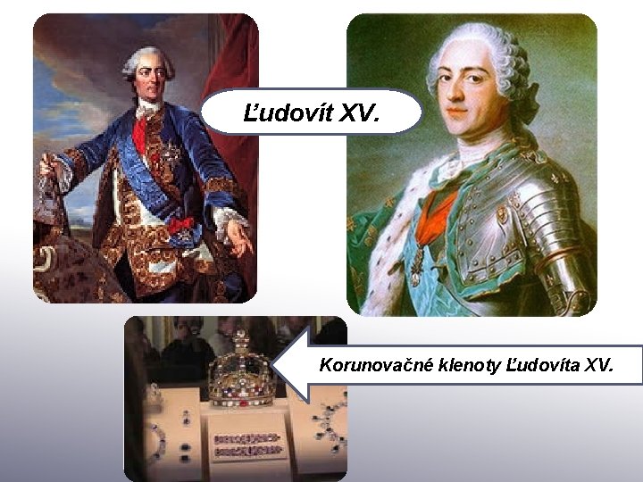 Ľudovít XV. Korunovačné klenoty Ľudovíta XV. 