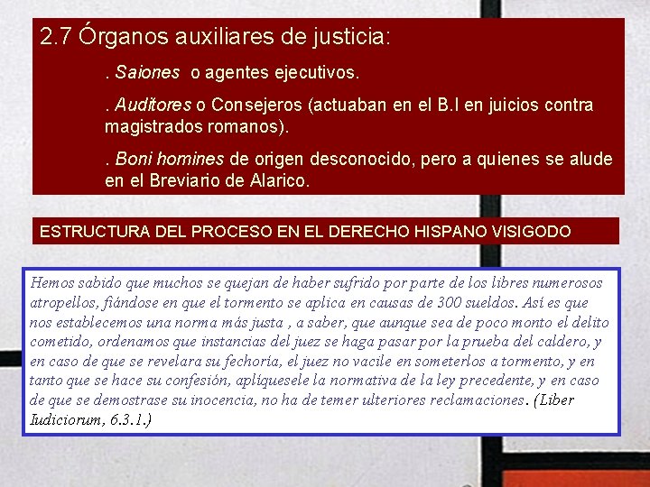 2. 7 Órganos auxiliares de justicia: . Saiones o agentes ejecutivos. . Auditores o