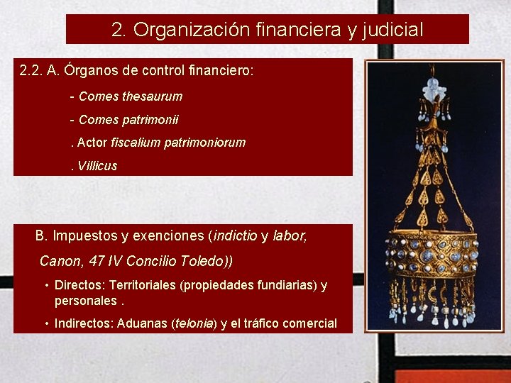 2. Organización financiera y judicial 2. 2. A. Órganos de control financiero: - Comes