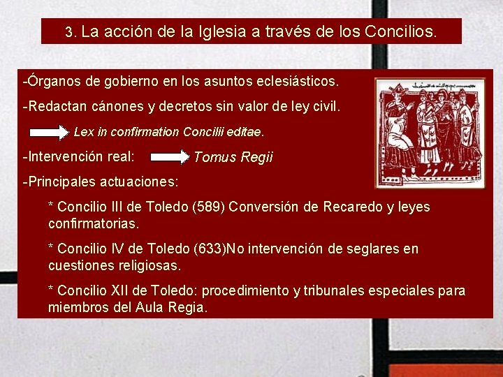 3. La acción de la Iglesia a través de los Concilios. -Órganos de gobierno