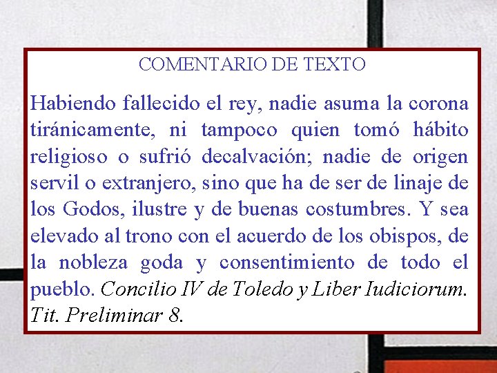 COMENTARIO DE TEXTO Habiendo fallecido el rey, nadie asuma la corona tiránicamente, ni tampoco