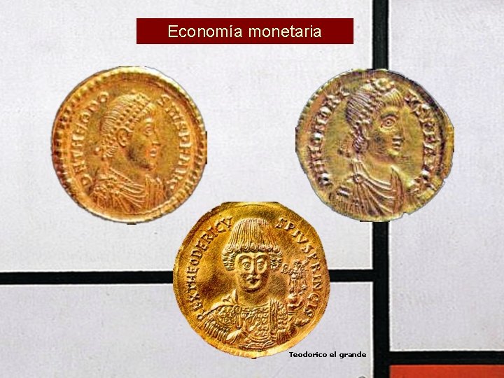 Economía monetaria Teodorico el grande 