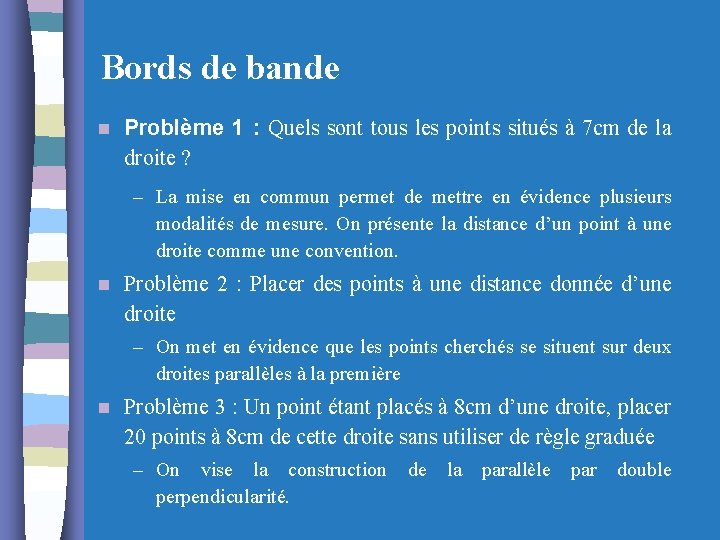 Bords de bande n Problème 1 : Quels sont tous les points situés à