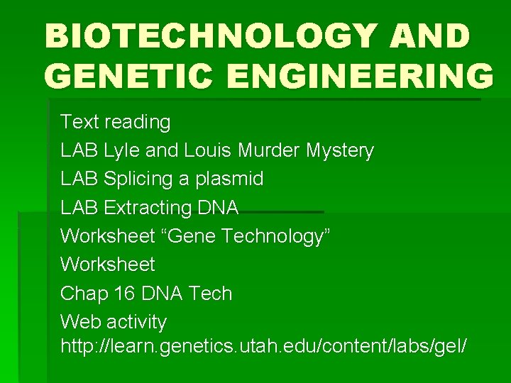 BIOTECHNOLOGY AND GENETIC ENGINEERING Text reading LAB Lyle and Louis Murder Mystery LAB Splicing