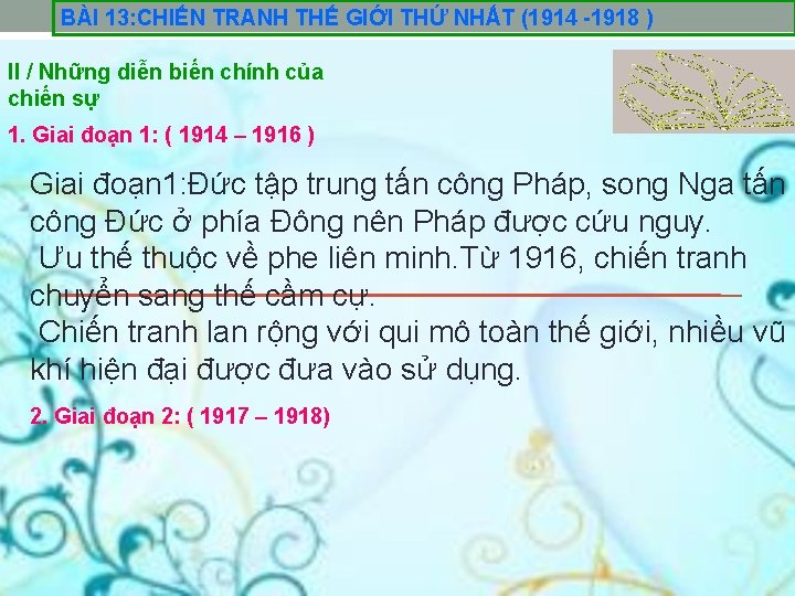 BÀI 13: CHIẾN TRANH THẾ GIỚI THỨ NHẤT (1914 -1918 ) II / Những