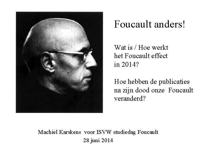 Foucault anders! Wat is / Hoe werkt het Foucault effect in 2014? Hoe hebben