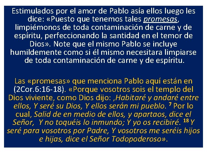 Estimulados por el amor de Pablo asía ellos luego les dice: «Puesto que tenemos